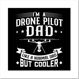 I'm A Drone Pilot Dad - Like a normal Dad but cooler Posters and Art